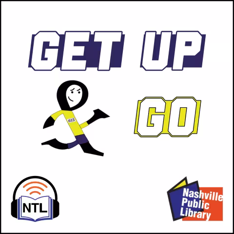 A white background featuring the large words “GET UP” at the top in bold blue and white lettering, a simple cartoon figure in the shape of an ampersand character wearing a yellow and blue running outfit, followed by the word “GO” on the right in yellow and white. At the bottom left are logos for Nashville Talking Library and Nashville Public Library.